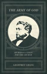  The Army of God: Spurgeon\'s Vision for the Church 