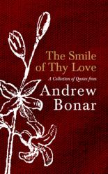  The Smile of Thy Love: A Collection of Quotes from Andrew Bonar 