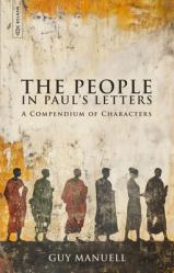  The People in Paul\'s Letters: A Compendium of Characters 