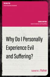  Why Do I Personally Experience Evil and Suffering? 
