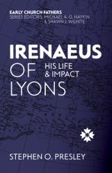  Irenaeus of Lyons: His Life and Impact 