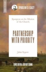  Partnership with Priority: Spurgeon on the Mission of the Church 