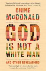  God Is Not a White Man: And Other Revelations 