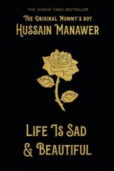 Life Is Sad and Beautiful: The Sunday Times Bestseller 