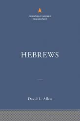  Hebrews: The Christian Standard Commentary 