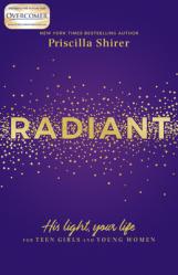  Radiant: His Light, Your Life for Teen Girls and Young Women 