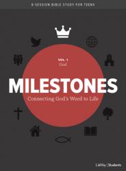  Milestones: Volume 1 - God: Connecting God\'s Word to Life Volume 1 