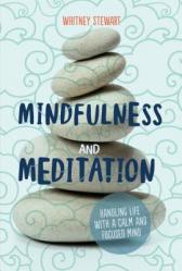  Mindfulness and Meditation: Handling Life with a Calm and Focused Mind 