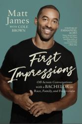  First Impressions: Off Screen Conversations with a Bachelor on Race, Family, and Forgiveness 