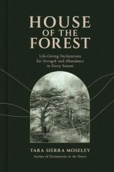  House of the Forest: Life-Giving Declarations for Strength and Abundance in Every Season 