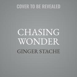  Chasing Wonder: Small Steps Toward a Life of Big Adventures 
