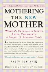  Mothering the New Mother: Women\'s Feelings & Needs After Childbirth: A Support and Resource Guide 