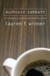  Mudhouse Sabbath: An Invitation to a Life of Spiritual Discipline 