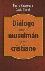  Dilogoentreunmusulmnyuncristiano: A Muslim and a Christian in Dialogue 