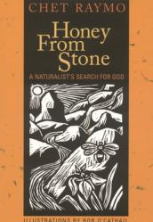  Honey from Stone: A Naturalist\'s Search for God 