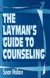  The Layman\'s Guide to Counseling 