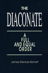 Diaconate: A Full and Equal Order 