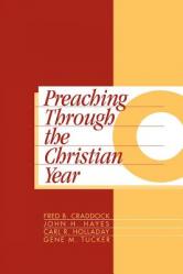  Preaching Through the Christian Year: Year C: A Comprehensive Commentary on the Lectionary 