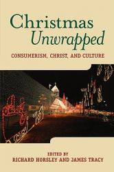  Christmas Unwrapped: Consumerism, Christ, and Culture 