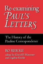  Re-Examining Paul\'s Letters: The History of the Pauline Correspondence 