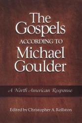  The Gospels According to Michael Goulder: A North American Response 