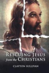  Rescuing Jesus from the Christians 