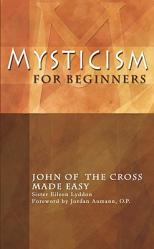  Mysticism for Beginners: John of the Cross Made Easy 
