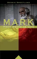  Mark: From Death to Life 