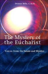  The Mystery of the Eucharist: Voices from the Saints and Mystics 