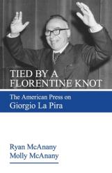  Tied by a Florentine Knot: The American Press on Giorgio La Pira 