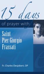  15 Days of Prayer with Pier Giorgio Frassati 