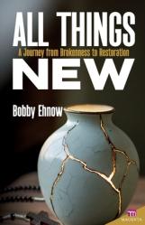 All Things New: A Journey from Brokenness to Restoration 