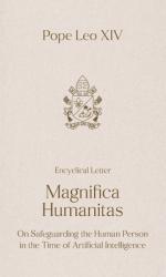  Magnifica Humanitas: On Safeguarding the Human Person in the Time of Artificial Intelligence 