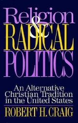  Religion and Radical Politics: An Alternative Christian Tradition in the United States 