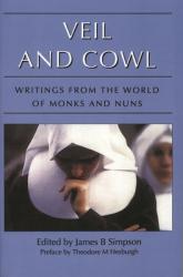  Veil and Cowl: Writings from the World of Monks and Nuns 
