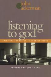  Listening to God: Spiritual Formation in Congregations 