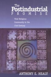  The Postindustrial Promise: Vital Religious Community in the 21st Century 