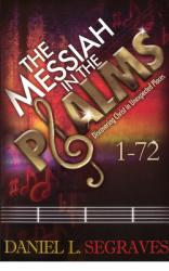  The Messiah in the Psalms: Volume 1: Discovering Christ in Unexpected Places (Chapters 1-72) Volume 1 