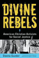  Divine Rebels: American Christian Activists for Social Justice 