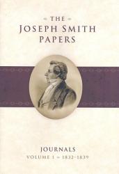  The Joseph Smith Papers,: Journals Volume 1: 1832-1839 