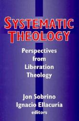  Systematic Theology: Perpspectives from Liberation Theology: Readings from Mysterium Liberationis 