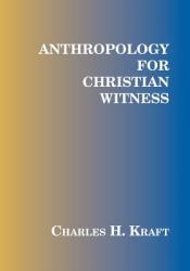  Anthropology for Christian Witness 