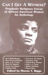  Can I Get a Witness?: Prophetic Religious Voices of African American Women: An Anthology 