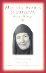  Mother Maria Skobtsova: Essential Writings 