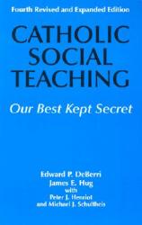  Catholic Social Teaching: Our Best Kept Secret 