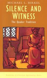  Silence and Witness: The Quaker Tradition 