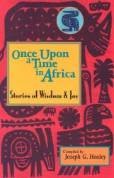  Once Upon a Time in Africa: Stories of Wisdom and Joy 