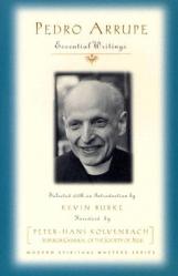  Pedro Arrupe: Essential Writings 