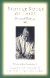  Brother Roger of Taize: Essential Writings 