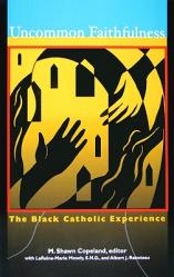  Uncommon Faithfulness: The Black Catholic Experience 